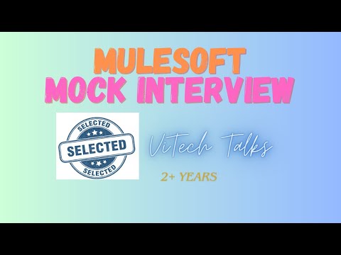 MuleSoft Mock Interview | @ViTechTalks  | MuleSoft Developer Interview