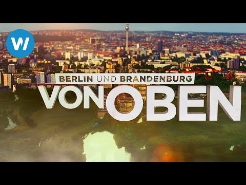 Berlin und Brandenburg von oben - Einzigartige Aufnahmen zeigen die Schönheit Berlins (Doku, 2015)