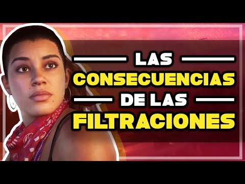Las CONSECUENCIAS de las FILTRACIONES