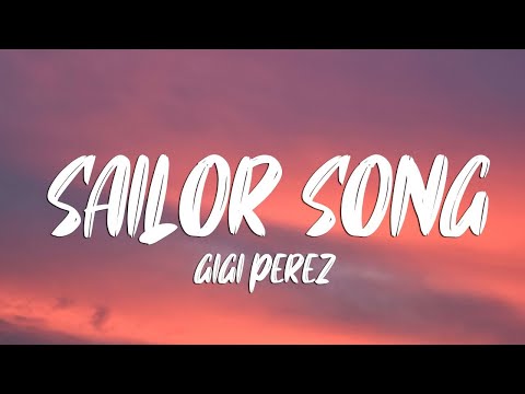 Gigi Perez - Sailor Song (Lyrics)