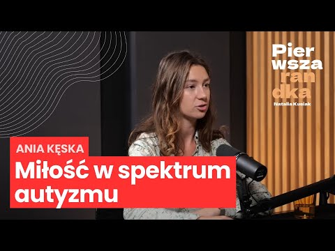 Ania Kęska: związek z osobą w spektrum autyzmu