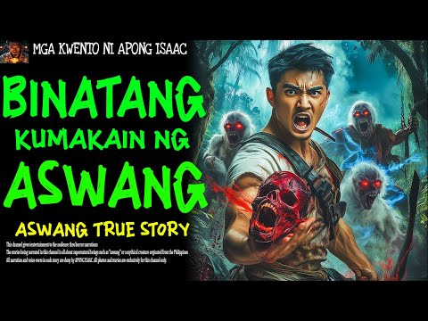BINATANG KUMAKAIN NG ASWANG | Aswang True Story