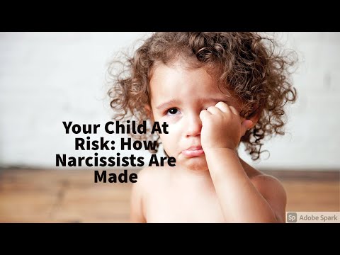Your Child At Risk: How Narcissists Are Made