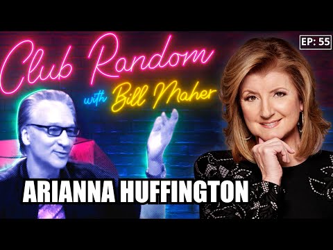 Arianna Huffington | Club Random with Bill Maher