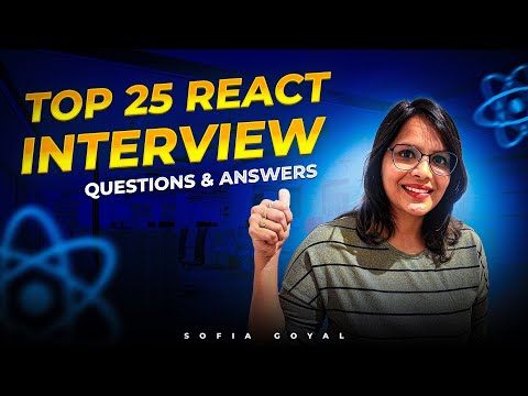 Top 25 React Interview Questions and Answers | Sofia Goyal