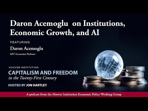 Daron Acemoglu (MIT Economics Prof) on Institutions, Economic Growth, and AI