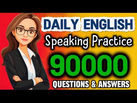 16 hours of Daily English Conversation Questions and Answers for beginners