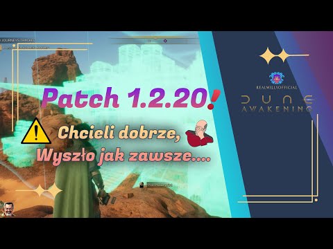Dune: Awakening Patch 1.2.20 They wanted it well, it turned out as always!