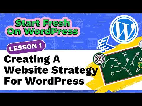 Start Fresh On WordPress FREE Course | Creating A WordPress Strategy (L1)