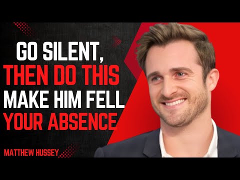Go Silent, Then Do THIS – Make Him Feel Your Absence! | Matthew Hussey MOTIVATIONAL SPEECH