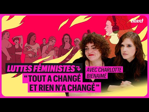 LUTTES FÉMINISTES : “TOUT A CHANGÉ ET RIEN N’A CHANGÉ”