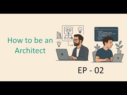 How to Be a Software Architect: Architecture Starts Before Code (EP02)