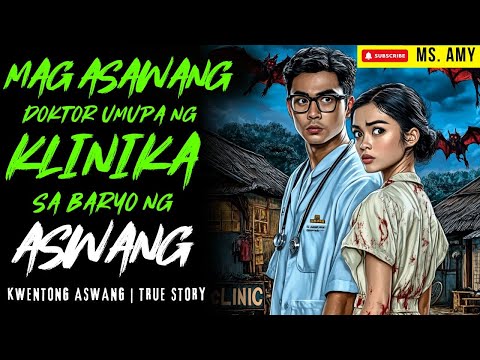 MAG ASAWANG DOKTOR UMUPA NG KLINIKA SA BARYO NG ASWANG I Kwentong Aswang I True Story