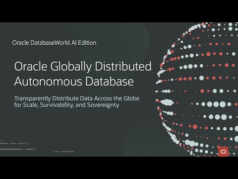 Build Global-Scale Apps Using Globally Distributed Autonomous Databases | Oracle DatabaseWorld