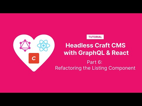 Headless Craft CMS with GraphQL and React, Part 6: Refactoring the Listing Component