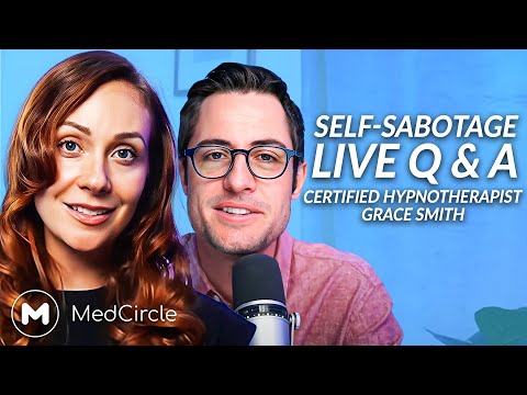 Self Sabotage Q&A LIVE | MedCircle x Grace Smith