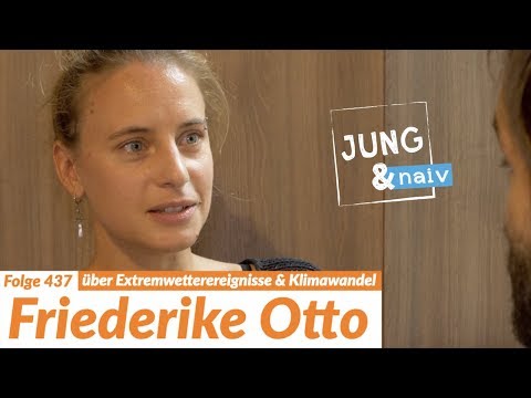 Klimaforscherin Friederike Otto über extreme Wetterereignisse - Jung & Naiv: Folge 437