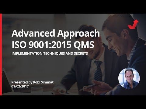 An advanced way to implement your ISO 9001:2015 Quality Management Systems.