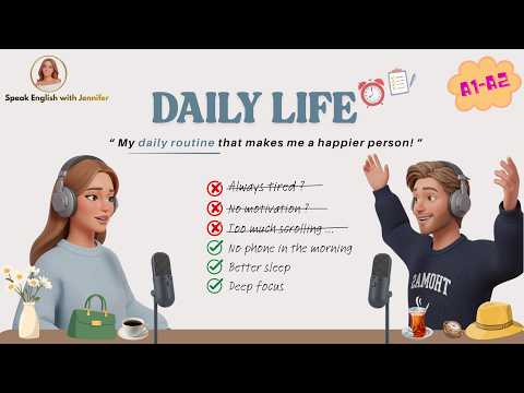 How to Talk About Daily Routines in English | Simple Changes for a Happier Life | A2 English Podcast