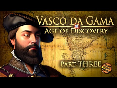 Vasco da Gama - Part 3 - Age of Discovery