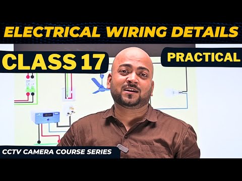 Electrical Wiring Details Practical🔥Class 17⚡ CCTV Camera Course