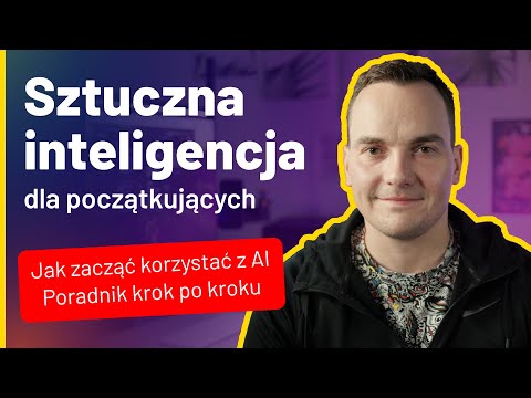 🤖 Jak Zacząć Korzystać z AI w 2026 za Darmo? ZACZNIJ TUTAJ Przygodę ze Sztuczną Inteligencją