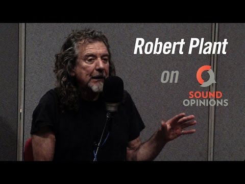 Robert Plant Sound Opinions interview uncut and unedited