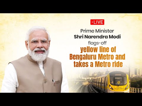 LIVE: PM Shri Narendra Modi Flags-Off Bengaluru Metro Yellow Line & Rides the Metro