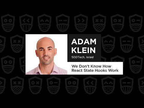 We Don’t Know How React State Hooks Work – Adam Klein, React Summit Remote Edition 2021