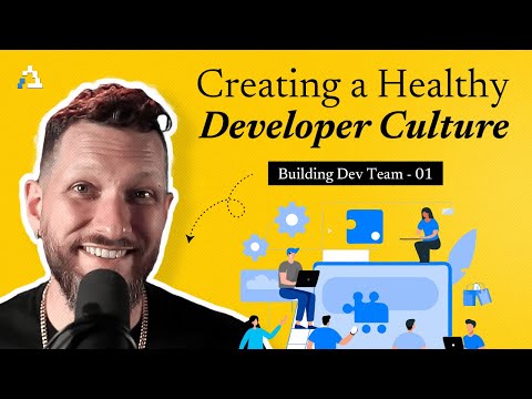 How to Create a Healthy Developer Culture