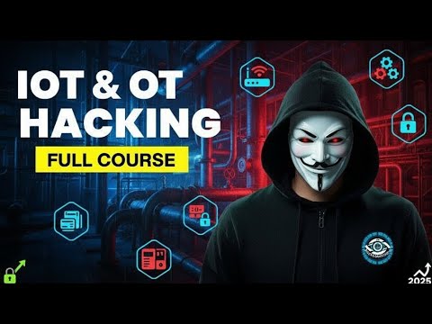 IoT Cyber Security 2025: IoT & OT Hacking Risks You Must Know