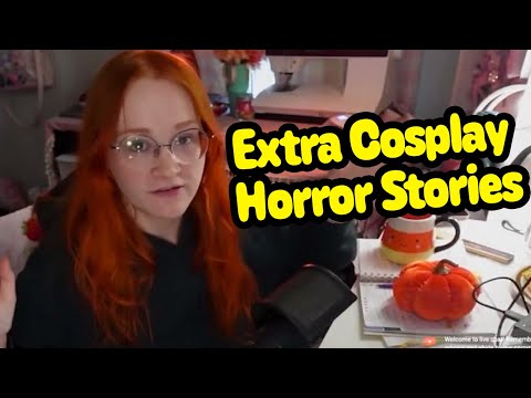 Extra Cosplay Horror Stories