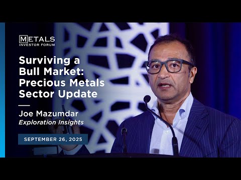 "Surviving a Bull Market" Joe Mazumdar of Exploration Insights at September Metals Investor Forum