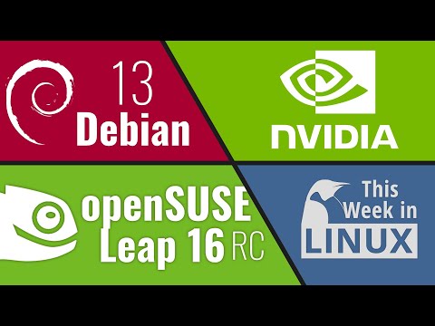 Debian 13, NVIDIA says NO! to Backdoors, OpenSUSE Leap 16 & more Linux news