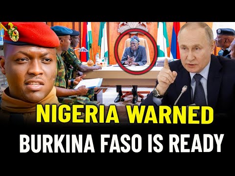 Burkina Faso WARNS Nigeria: Traoré Draws the Red Line, Nigeria Threat to invade