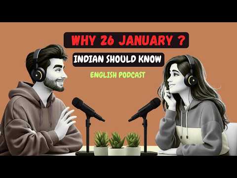 English Podcast For Easy English Conversation | Why 26 January Is Celebrated as Republic Day in Ind