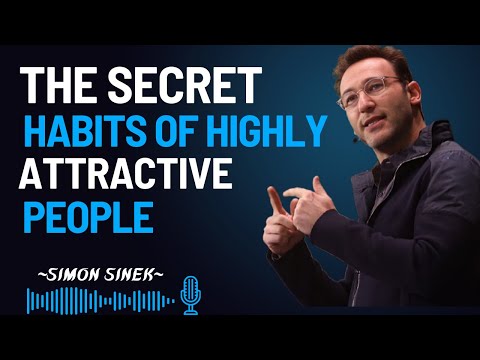 The Secret Habits of Highly Attractive People || Simon Sinek Best Motivational Speech ||