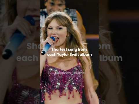Shortest song from each Taylor Swift album #shorts #taylorswift #music #singer #theerastour #fy