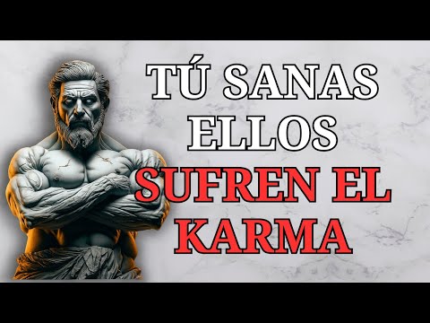 Tú SANAS… Ellos PAGAN El PRECIO: El KARMA del Corazón ROTO | Estoicismo