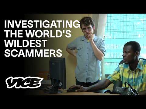 VICE Investigates The World's Wildest Scammers