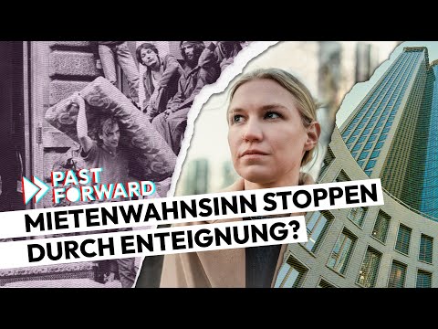 Mietenwahnsinn stoppen durch Enteignung? | PAST FORWARD | Doku