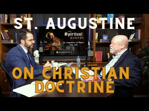St. Augustine Part 5: On Christian Doctrine