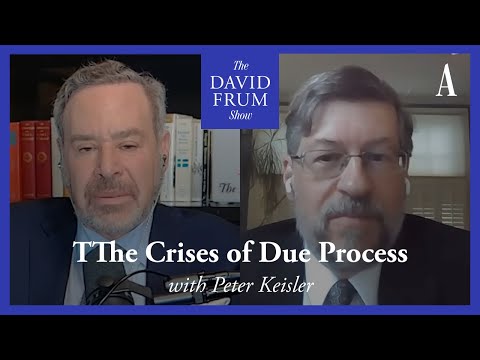 The Crises of Due Process | The David Frum Show