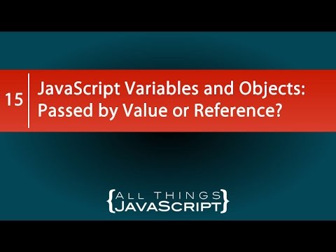 JavaScript Variables and Objects: Passed by Value or Reference?