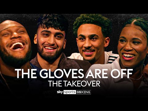 The Gloves Are Off: The Takeover! 🔥 | Viddal Riley, Ben Whittaker, Adam Azim, and Caroline Dubois