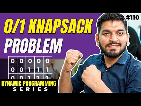 Lecture 110: 0/1 KnapSack Problem || learn 2-D DP Concept || DP Series