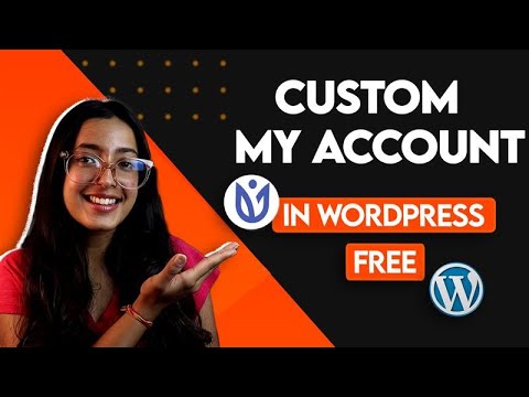 How to Create a Custom My Account Page in WordPress?