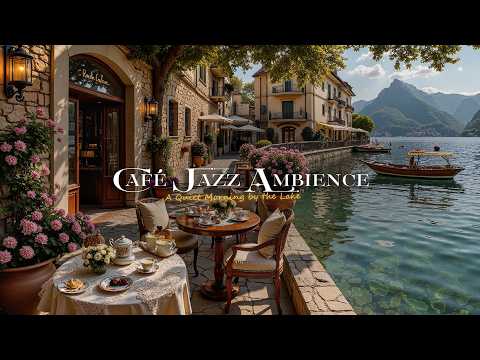 Café Jazz Ambience ☕ A Quiet Morning by the Lake | Smooth Jazz Instrumental & Mountain View