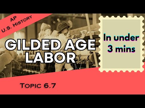 Labor in the Gilded Age in Under 3 mins (APUSH Unit 6 Topic 7) 6.7