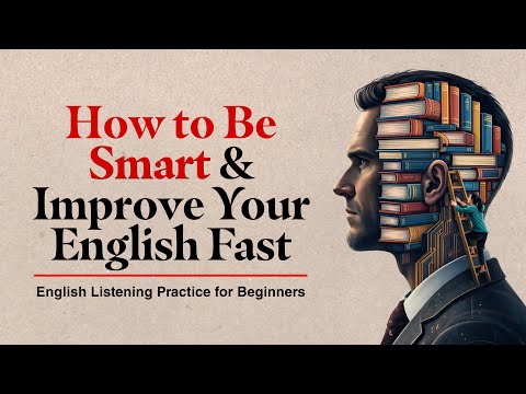 How to Be Smart 🧠 | English Listening Practice for Beginners | Improve Your English Fast!